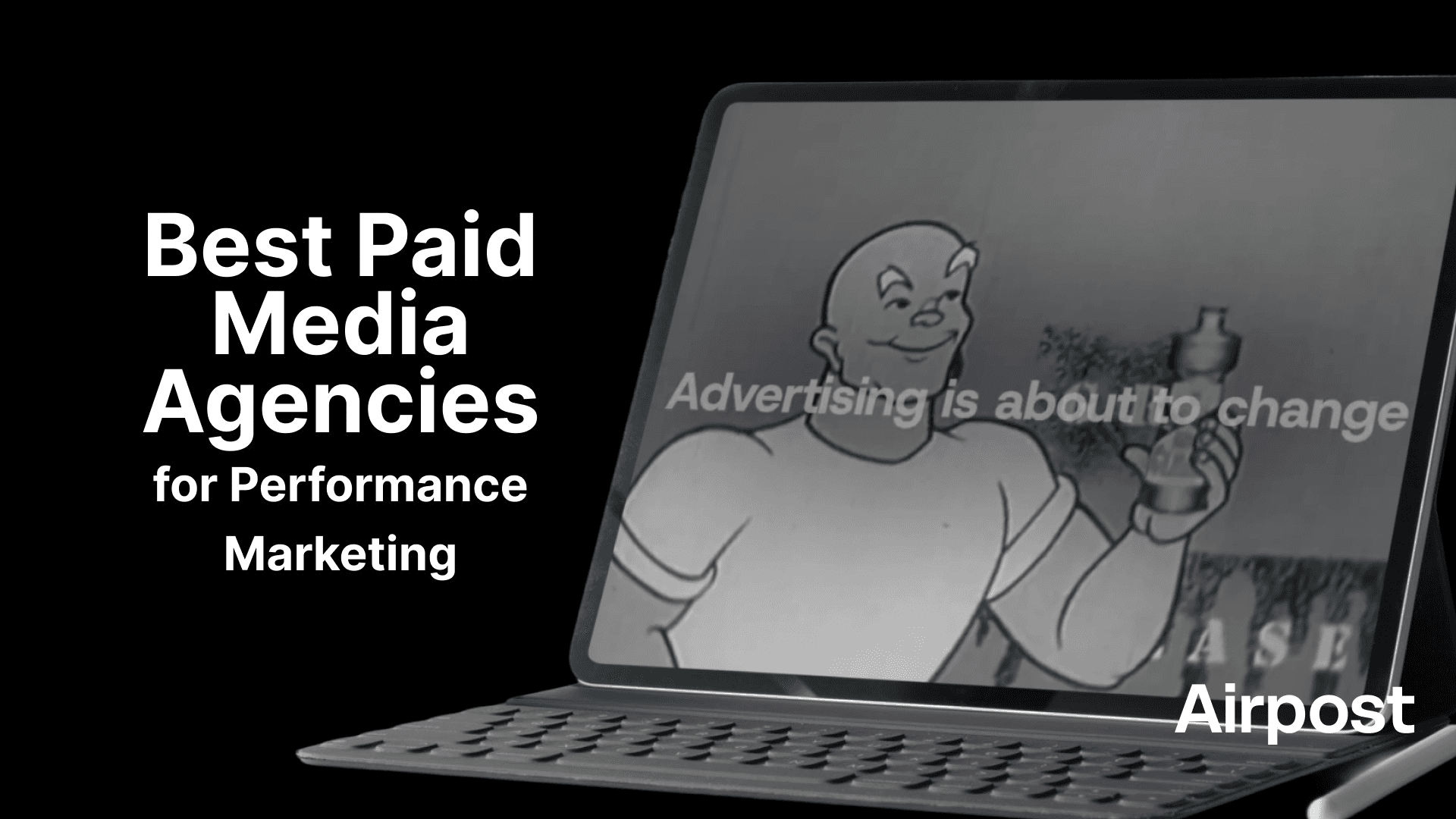5 Best Paid Media Agencies for Performance Marketing, and How to Choose the Right Partner