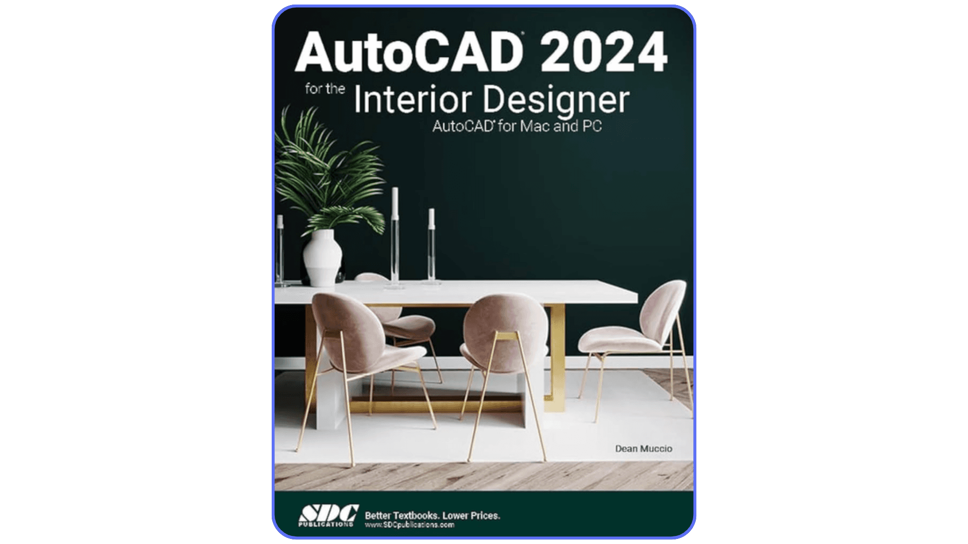 Cover of AutoCAD 2024 for the Interior Designer by Dean Muccio, featuring modern interior visuals with chairs and tables in a minimalist design setting.