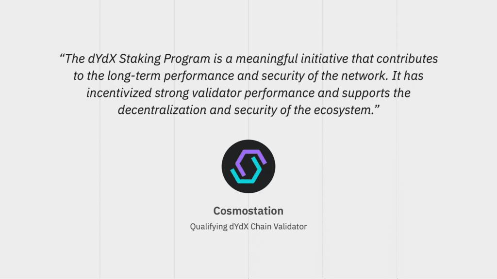 Quote from Cosmostation, a qualifying dYdX Chain Validator for the Staking Programme