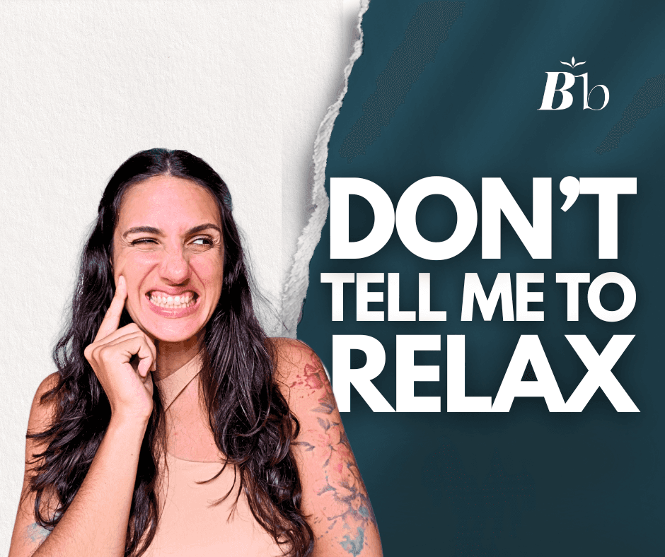 A woman grinning and looking sideway. She seems to be cringing at the caption that reads "Don't tell me to RELAX"