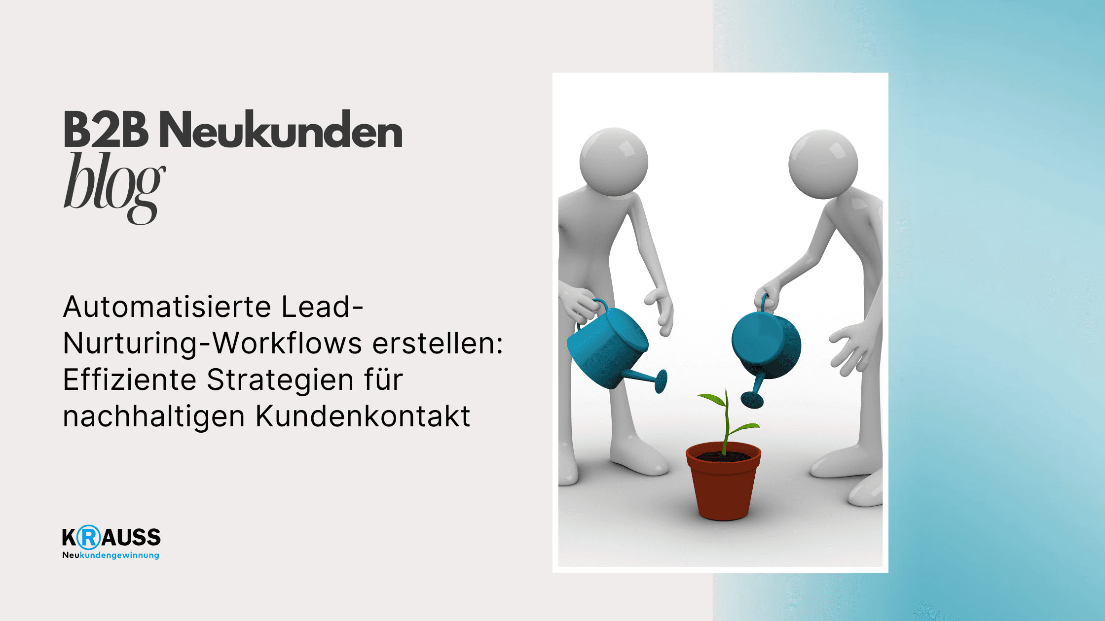 Automatisierte Lead-Nurturing-Workflows erstellen: Effiziente Strategien für nachhaltigen Kundenkontakt