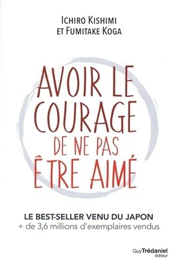 Avoir le courage de ne pas être aimé