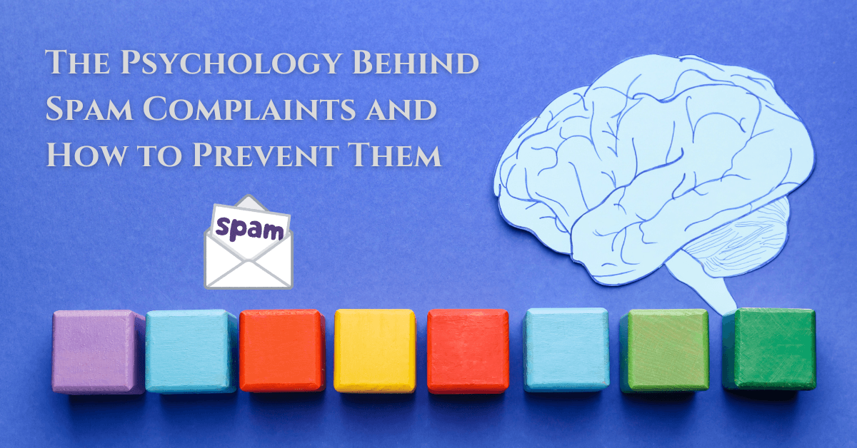 The Psychology Behind Spam Complaints and How to Prevent Them