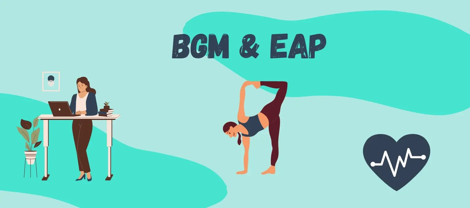 BGM & EAP