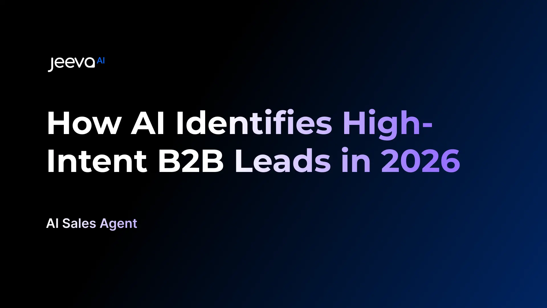 AI Identifies High-Intent B2B Leads in 2026