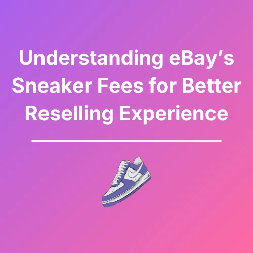 eBay Sneaker Fees - Featured