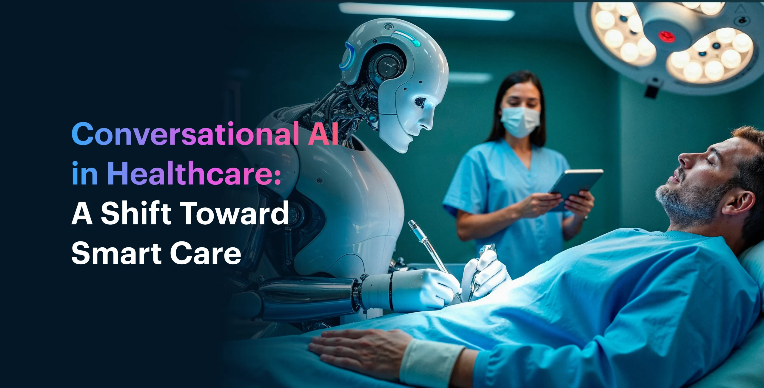Conversational AI in Healthcare: A Shift Toward Smart Care