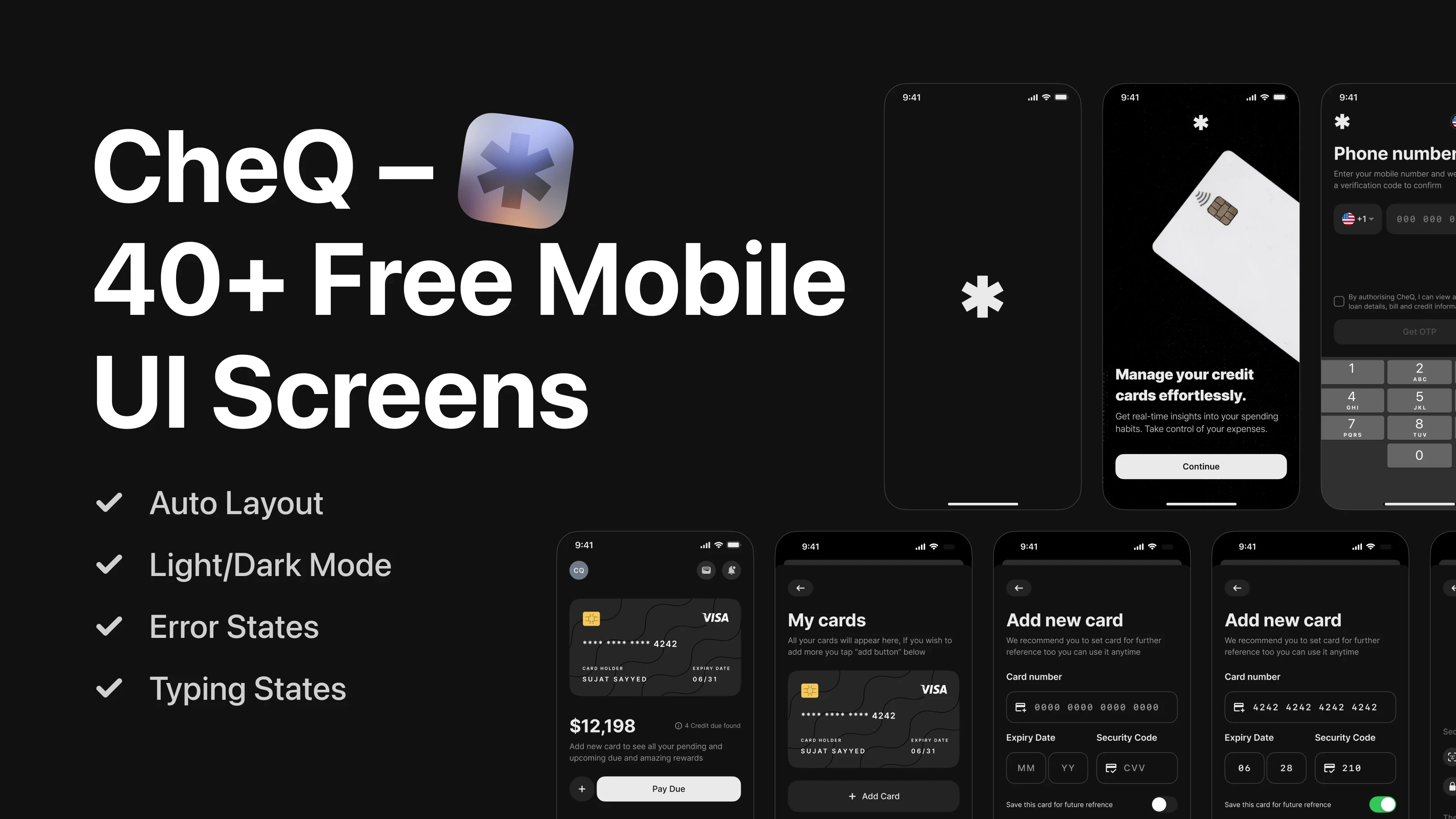 CheQ — Free Figma UI Kit for credit card management app featuring 40+ mobile screens. Includes auto layout, light/dark mode, error and typing states. Designed for effortless finance tracking with clean, modern UI — available to download on Sujat Sayyed’s Figma profile.