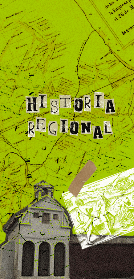Diseño collage con mapa antiguo, texto "Historia Regional" y escenas históricas ilustradas.