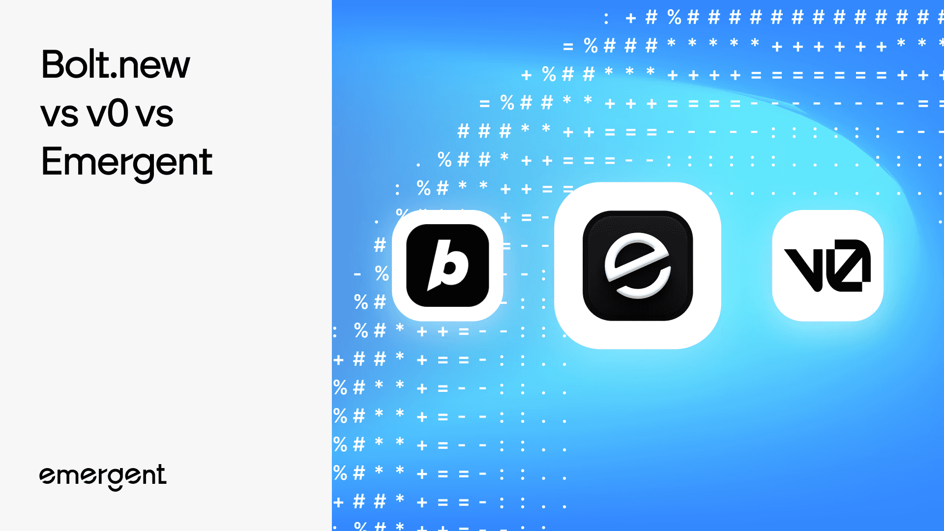 Bolt.new vs v0 vs Emergent