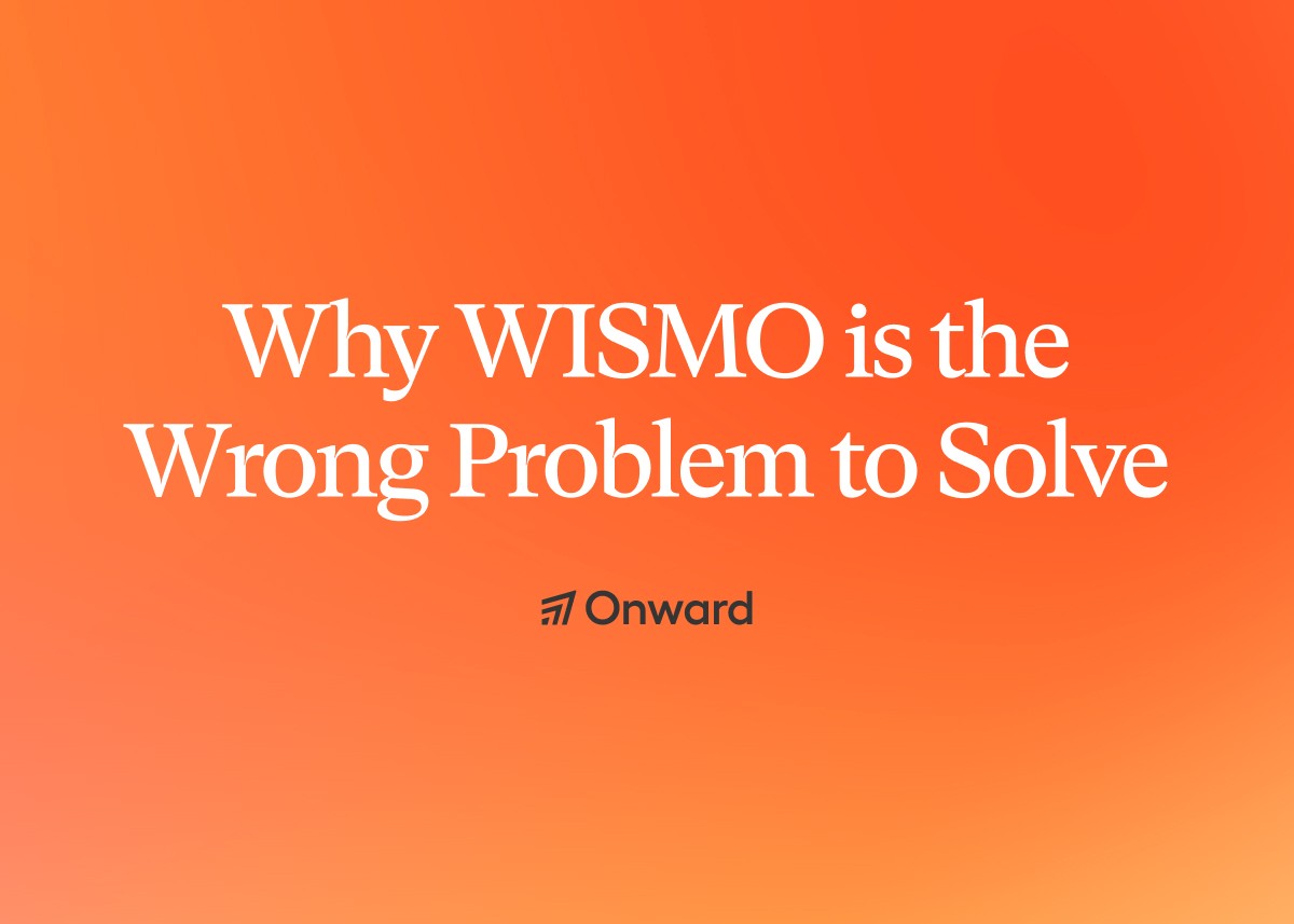 Onward - Understanding the WISMO Problem