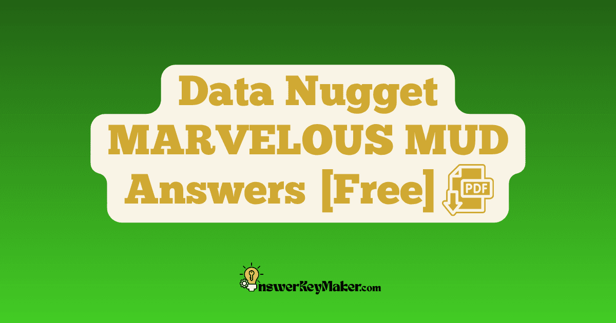Download Data Nuggets MARVELOUS MUD Answer Key PDF for Free.