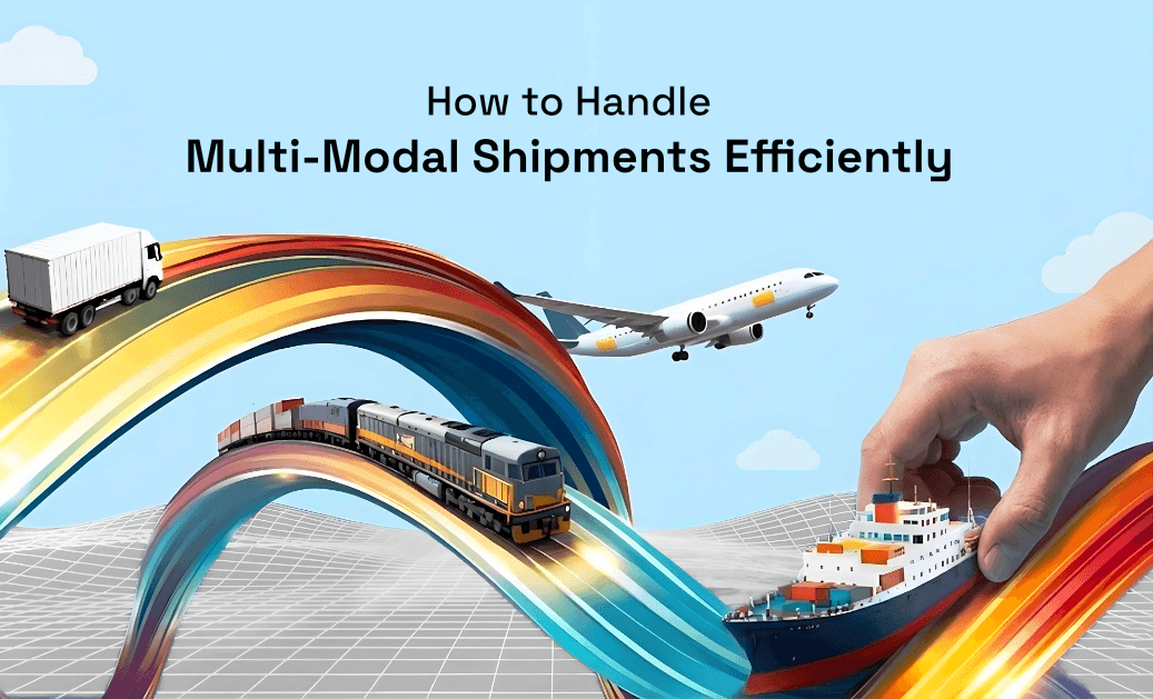 How to Handle Multi-Modal Shipments Efficiently