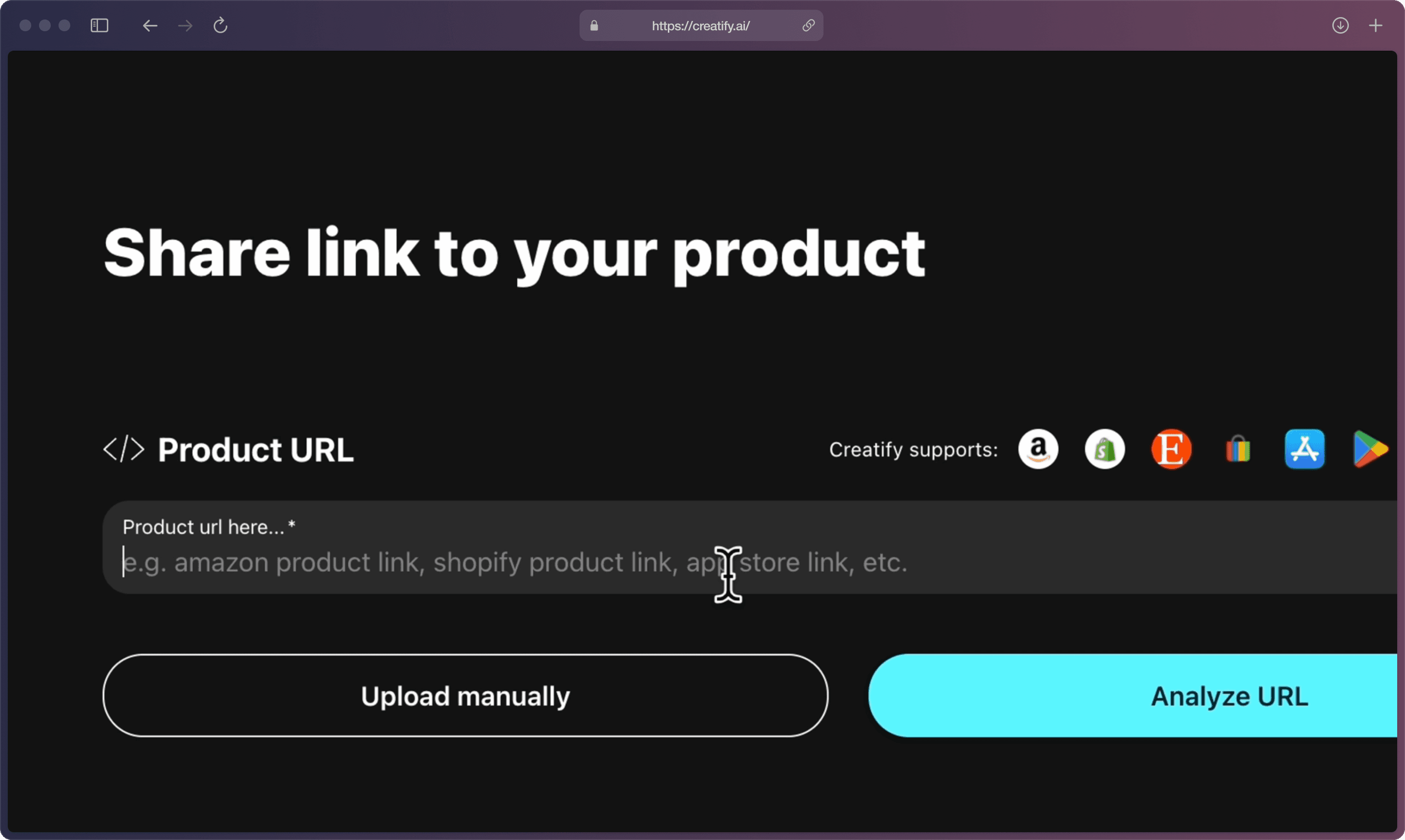 A screenshot of Creatify AI app on the “Share link to your product” page with cursor hovering on “Product URL” bracket zoomed in.