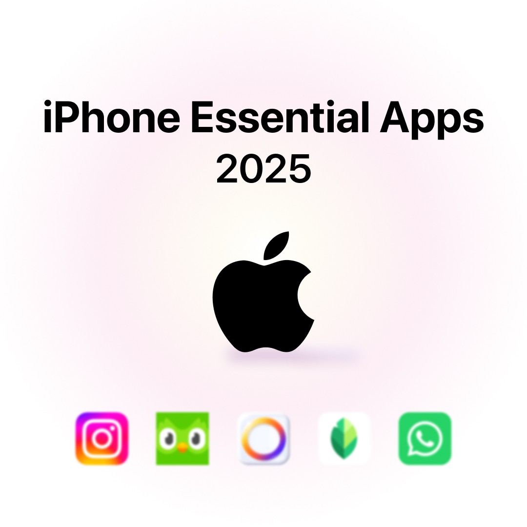 iPhone Essential Apps 2025