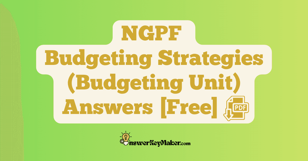 Download NGPF Budgeting Strategies Answer Key PDF for Free.