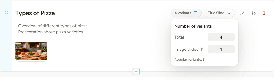 Choose the number of ‘image slide’ variants you want for each slide at the time of generation