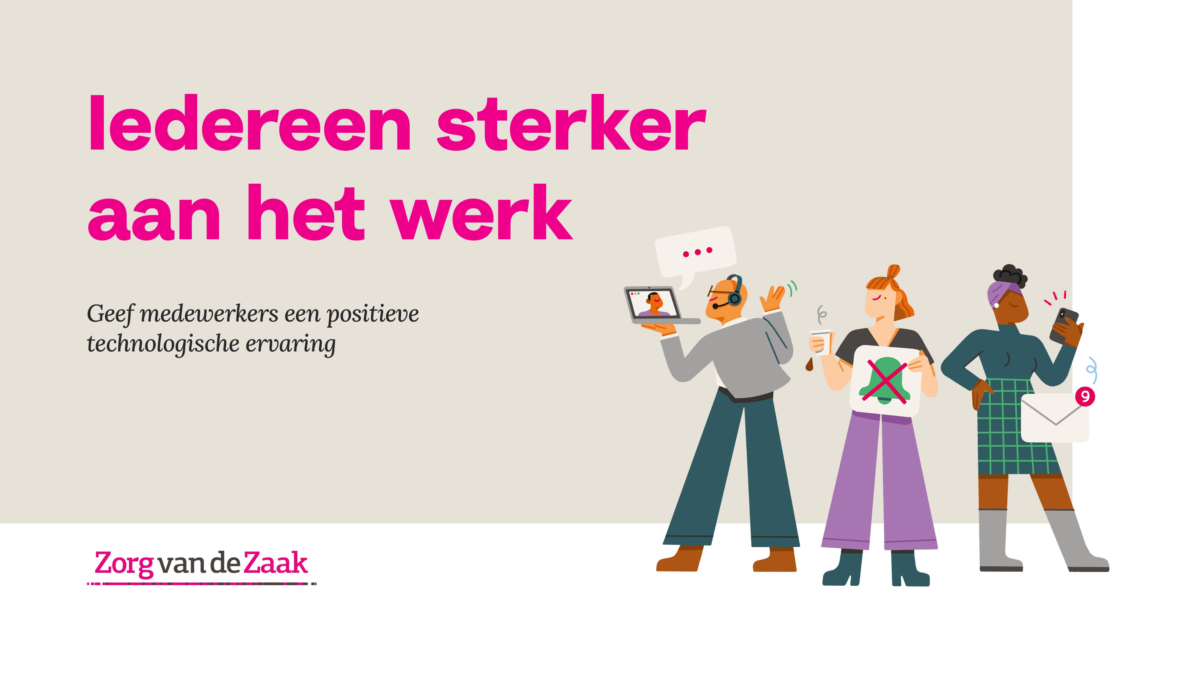 Grafisch ontwerp Zorg van de Zaak Iedereen sterker aan het werk