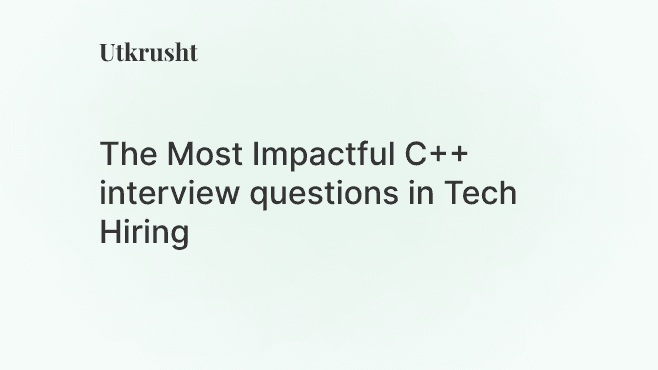 The Most Impactful C++ interview questions