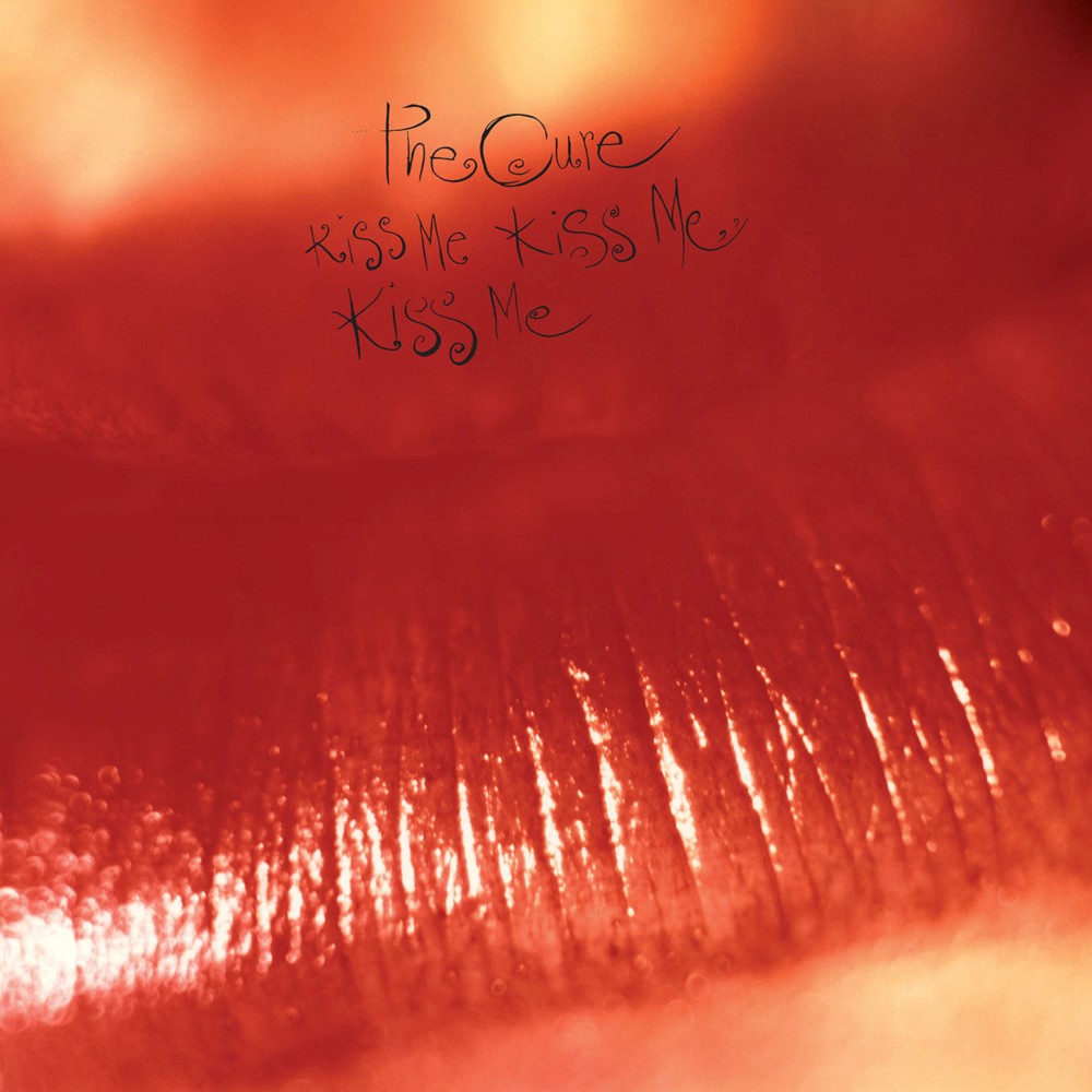 Kiss Me, Kiss Me, Kiss Me by The Cure