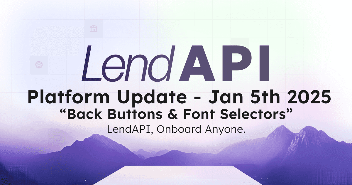 LendAPI Platform Update - Jan 5th 2025 - Back Buttons, Font Selectors and Google Analytics