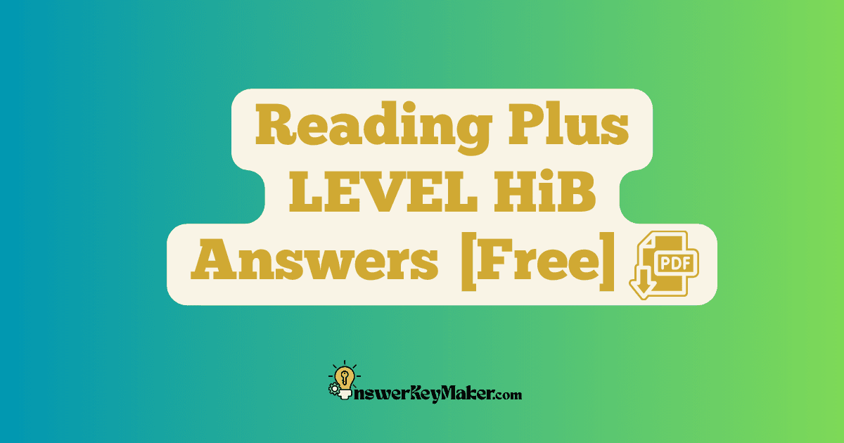 Download Reading Plus LEVEL HiB Answer Key PDF for Free.