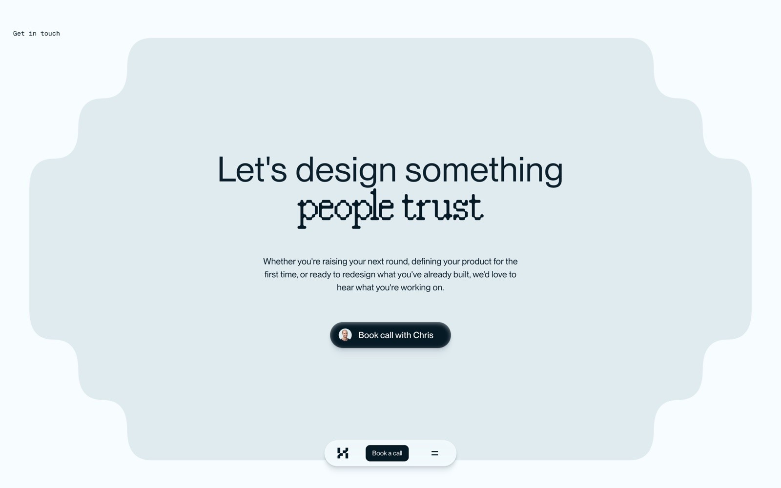 An elegant website design featuring the phrase "Let's design something people trust" in bold text, with a call-to-action button labeled "Book call with Chris" set against a minimalist, soft gray background.