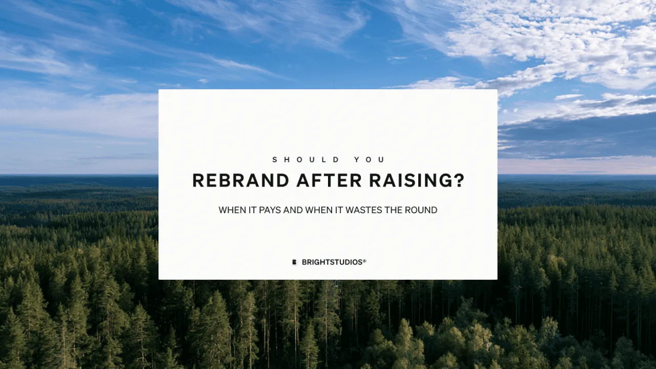 Should You Rebrand After Raising? When It Pays and When It Wastes the Round