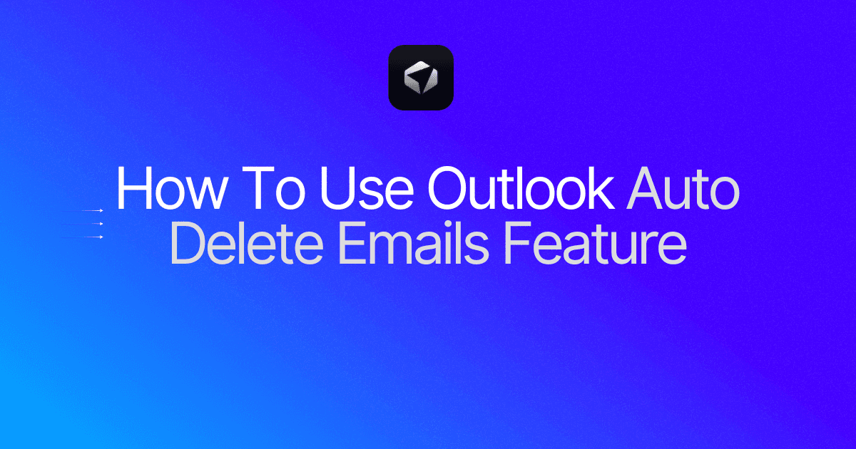 Guide on How To Use Outlook Auto Delete Emails Feature