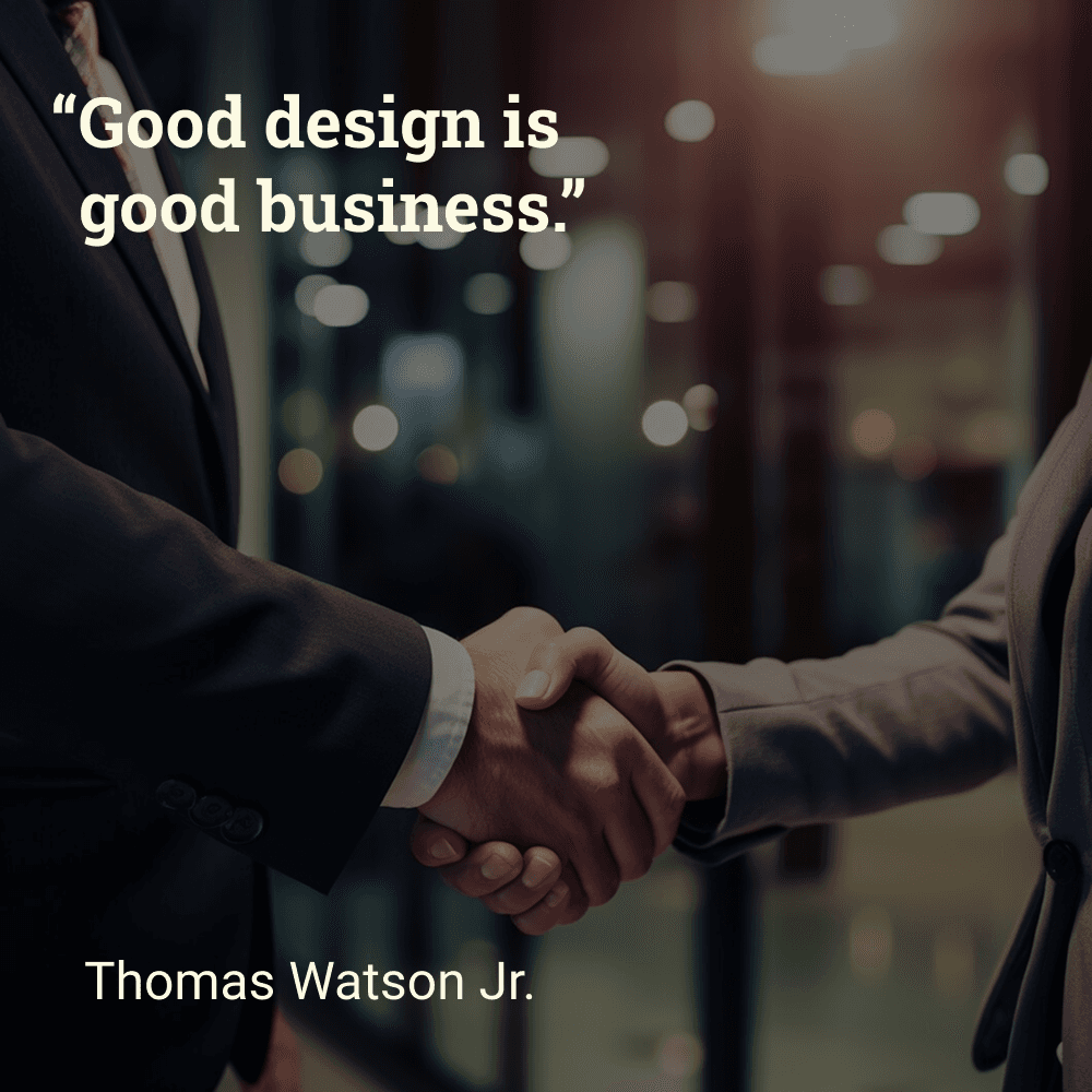 Quote by Thomas Watson Jr.: 'Good design is good business.'