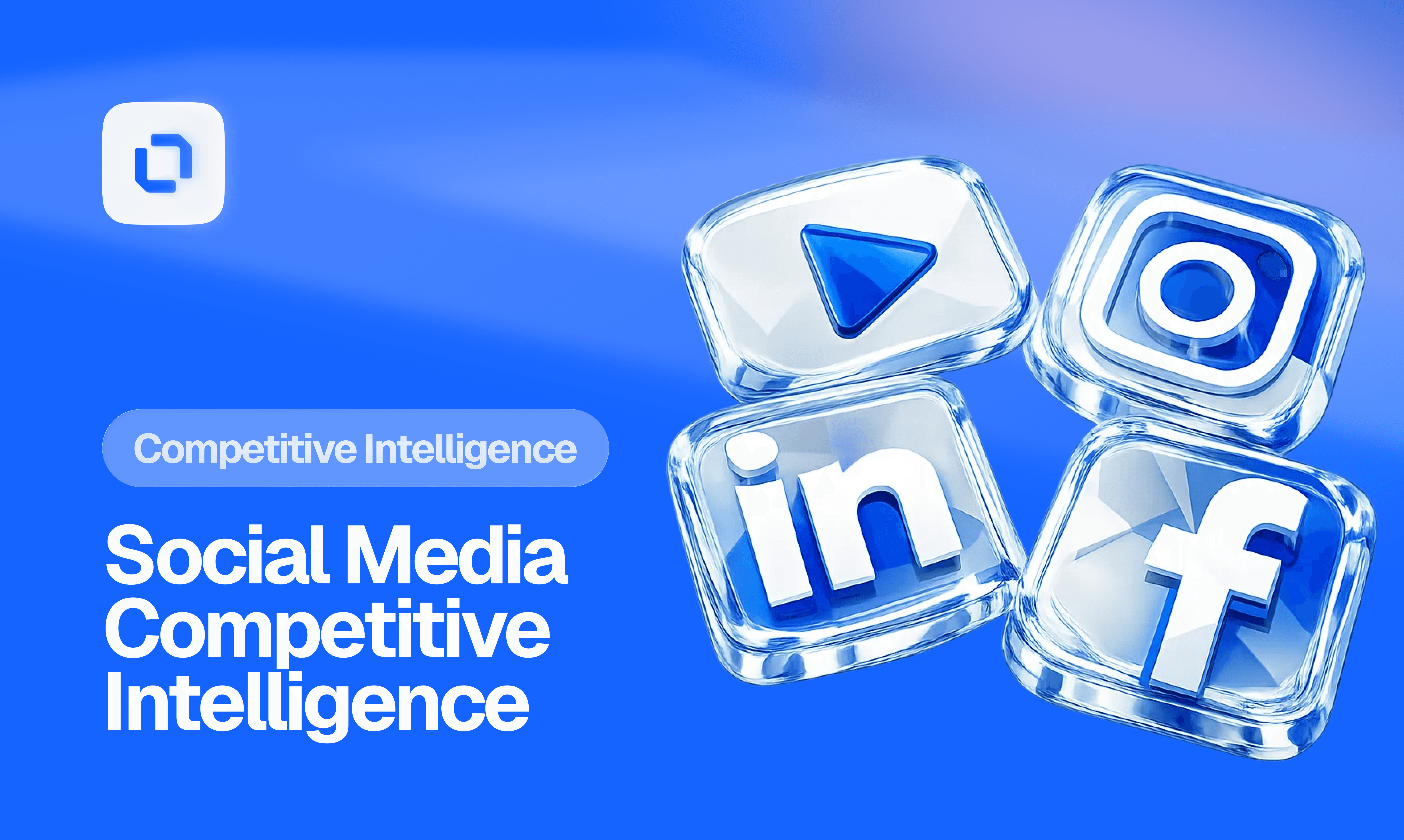 Clear icons of social media platforms arranged in a diamond shape, including YouTube, Instagram, LinkedIn, and Facebook. Blue toned with text: “Social Media Competitive Intelligence.”