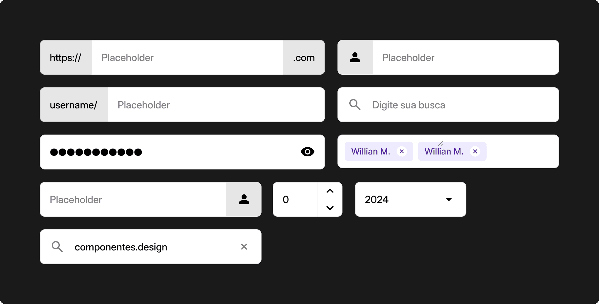 Interface de usuário em tema escuro exibindo diversos campos de formulário e componentes de input. A imagem mostra campos de URL com prefixo “https://” e sufixo “.com”, campo de nome de usuário com ícone de usuário, campo de busca com ícone de lupa e texto “Digite sua busca”, campo de senha com caracteres ocultos e ícone de visualização, seletor numérico com setas para cima e para baixo, seletor de ano mostrando “2024”, campo com tags selecionadas “Willian M.” com opção de remover, e um campo de busca preenchido com o texto “componentes.design”.