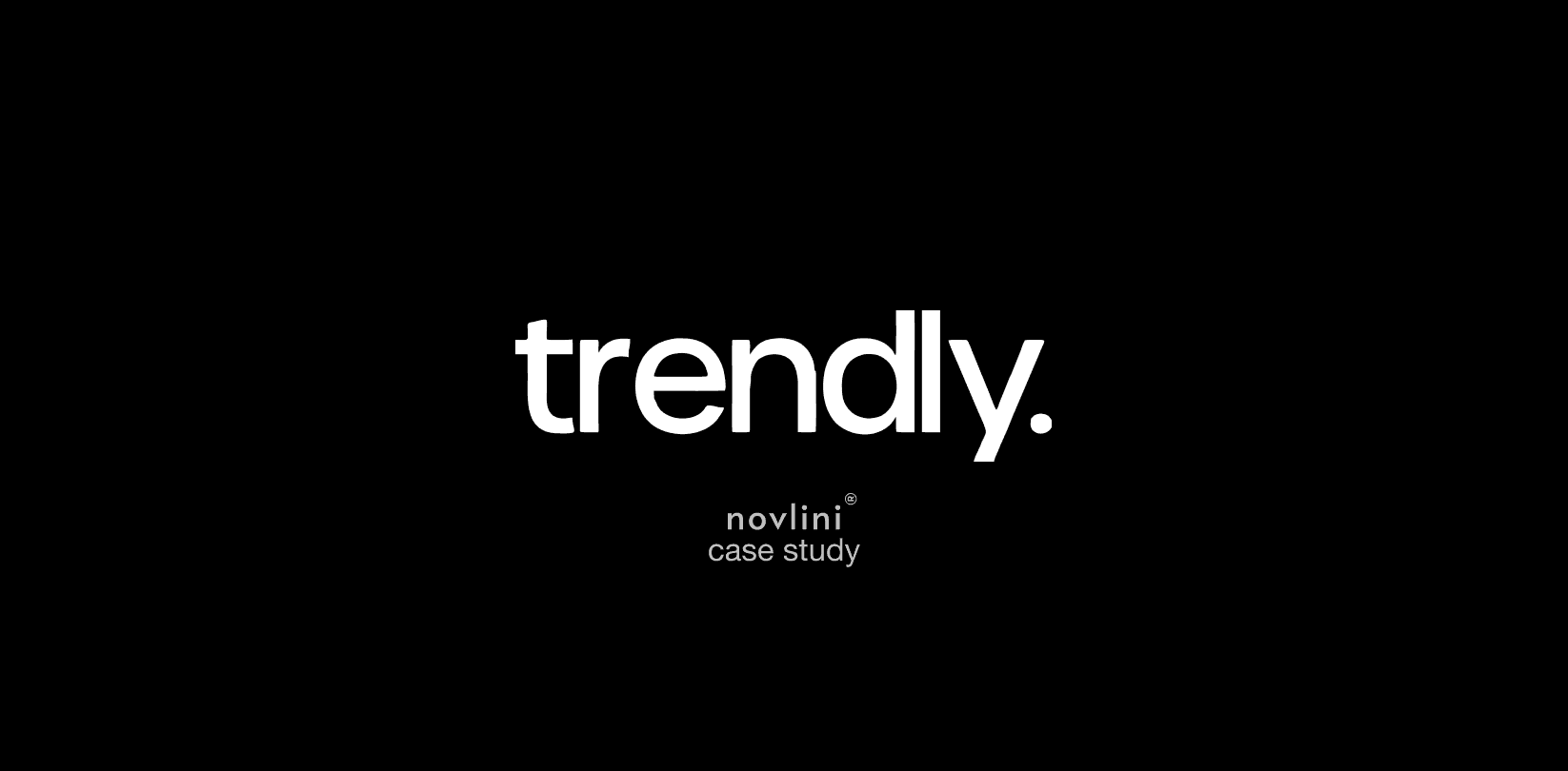 Screenshot of Trendly website homepage with bold text ‘we are trendly – make trends. create moments.’ shown on dark background. Trendly and Novlini logos below on dark blue dotted background.