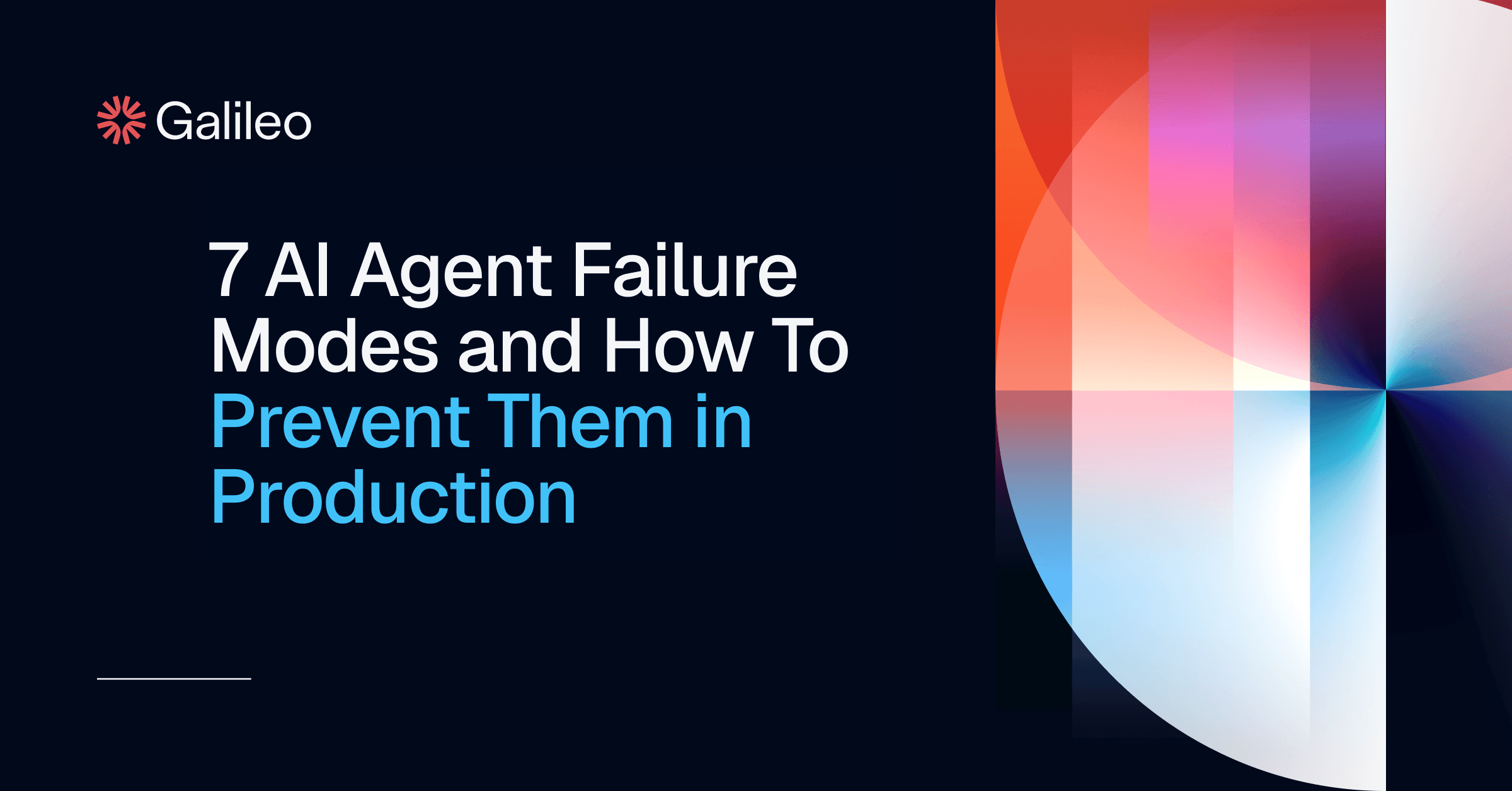 7 AI Agent Failure Modes and How to Prevent Them | Galileo