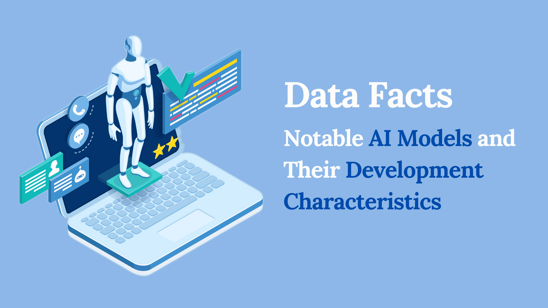 Get the Data Facts of Notable AI Models and Their Development Characteristics