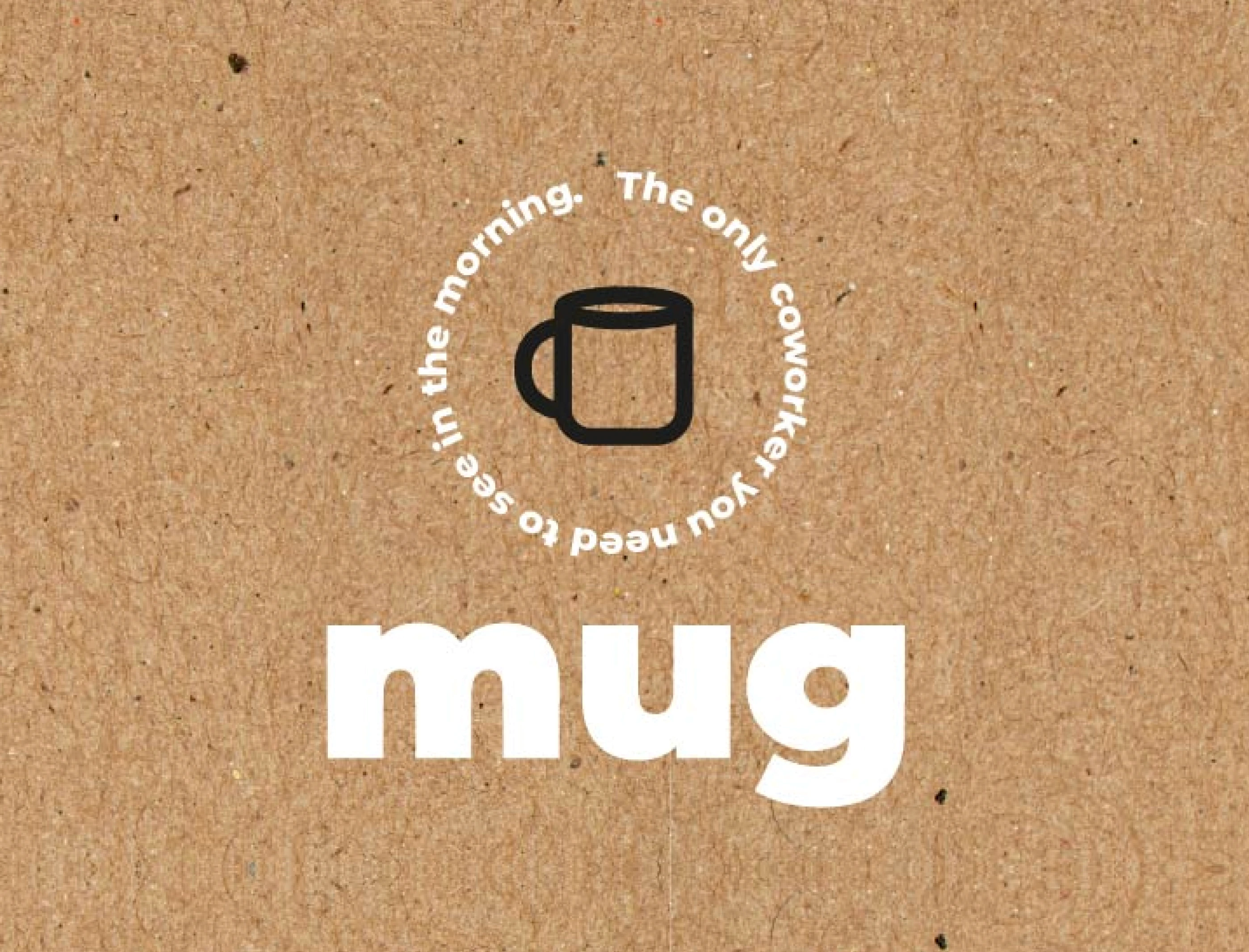 Identité visuelle imprimée sur texture carton kraft. Logo circulaire "The only coworker you need to see in the morning" et typo bold.