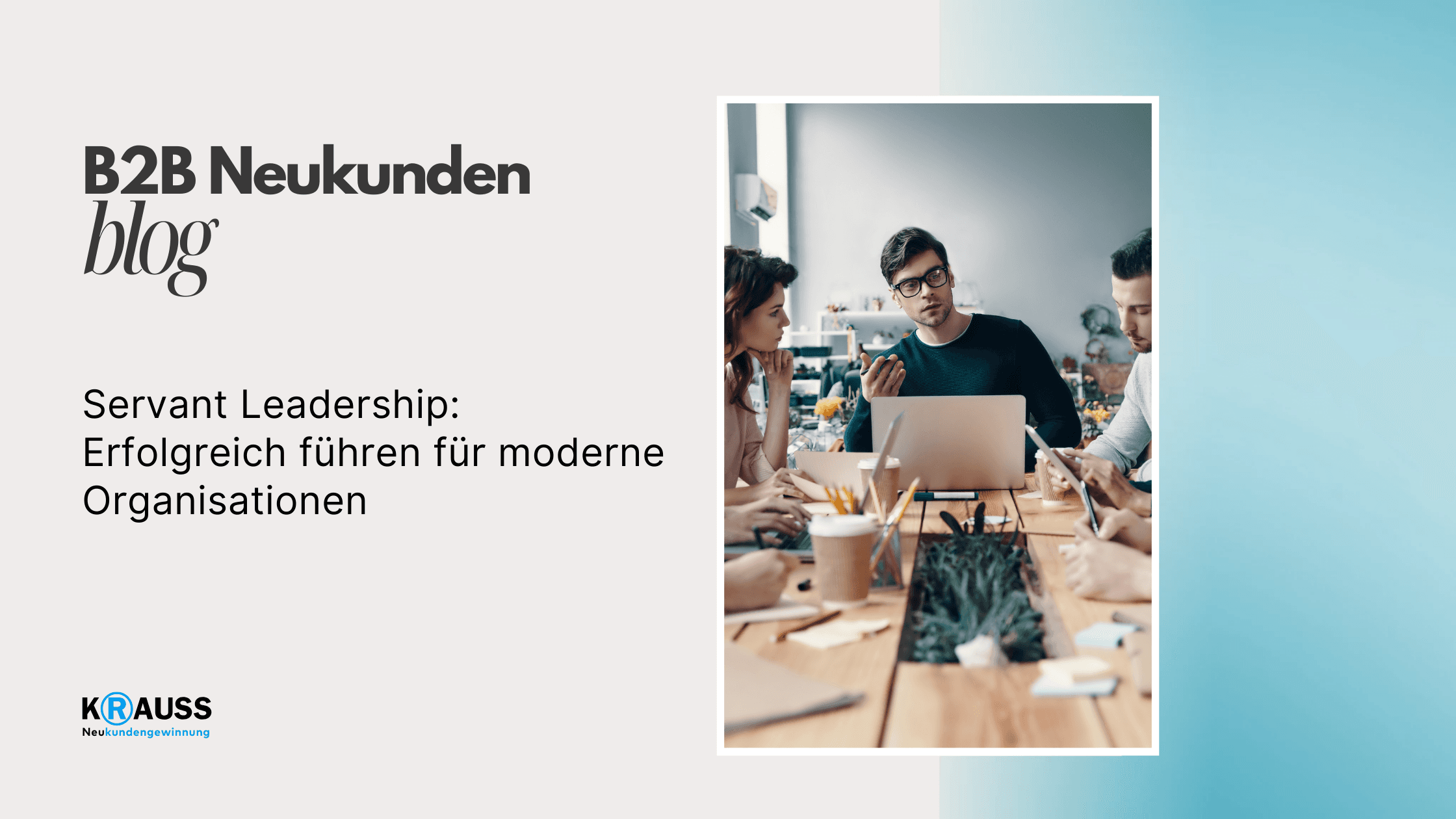 Servant Leadership: Erfolgreich führen für moderne Organisationen