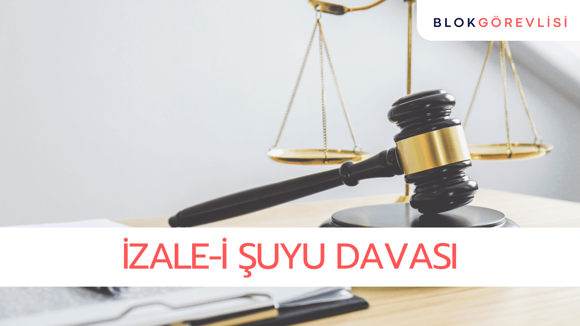 İzale-i Şuyu Davası: Şartlar, Süreç ve Miras Paylaşımı