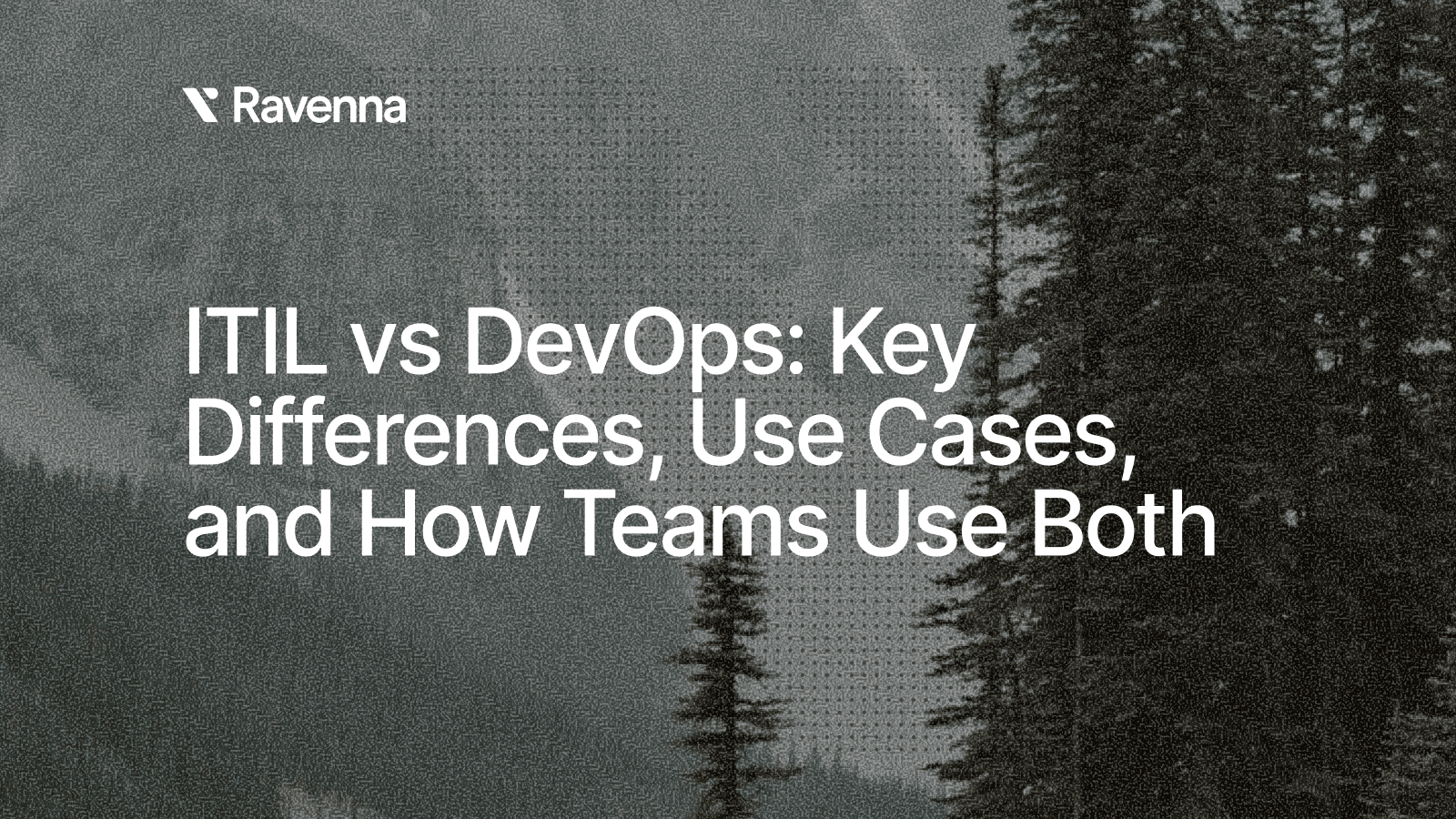 ITIL vs DevOps: Key Differences, Use Cases, and How Teams Use Both - Blog