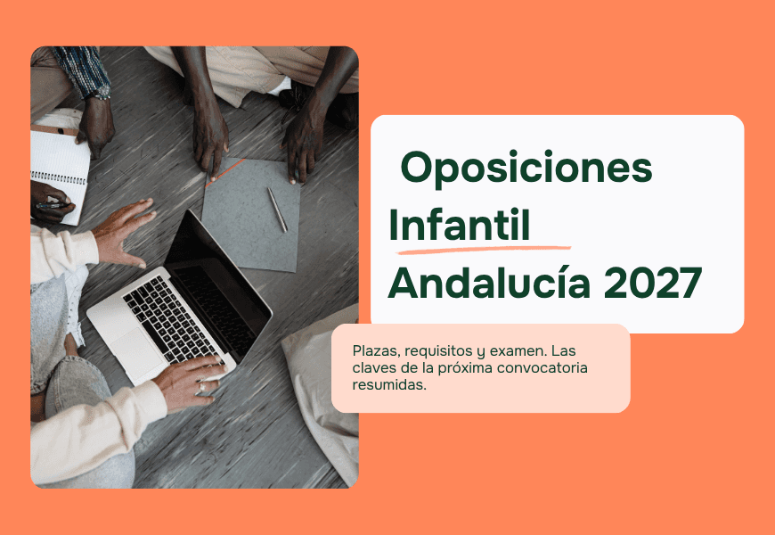 Las claves de la oposición 2027 de Anfalucía para Educación Infantil