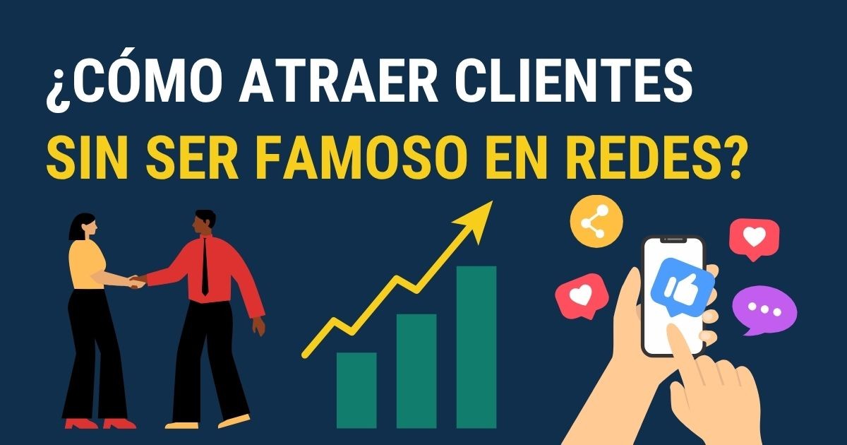 Imagen de portada que representa cómo atraer nuevos clientes sin tener miles de seguidores en redes sociales, mostrando el crecimiento de ventas, una persona estrechando la mano a un cliente y el uso de redes sociales para generar confianza.
