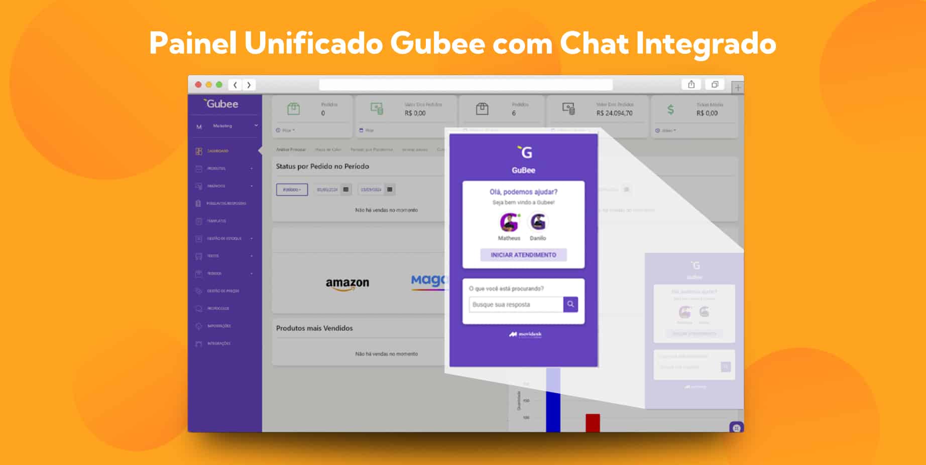 O suporte da Gubee fica disponível o tempo todo no seu Painel Unificado.