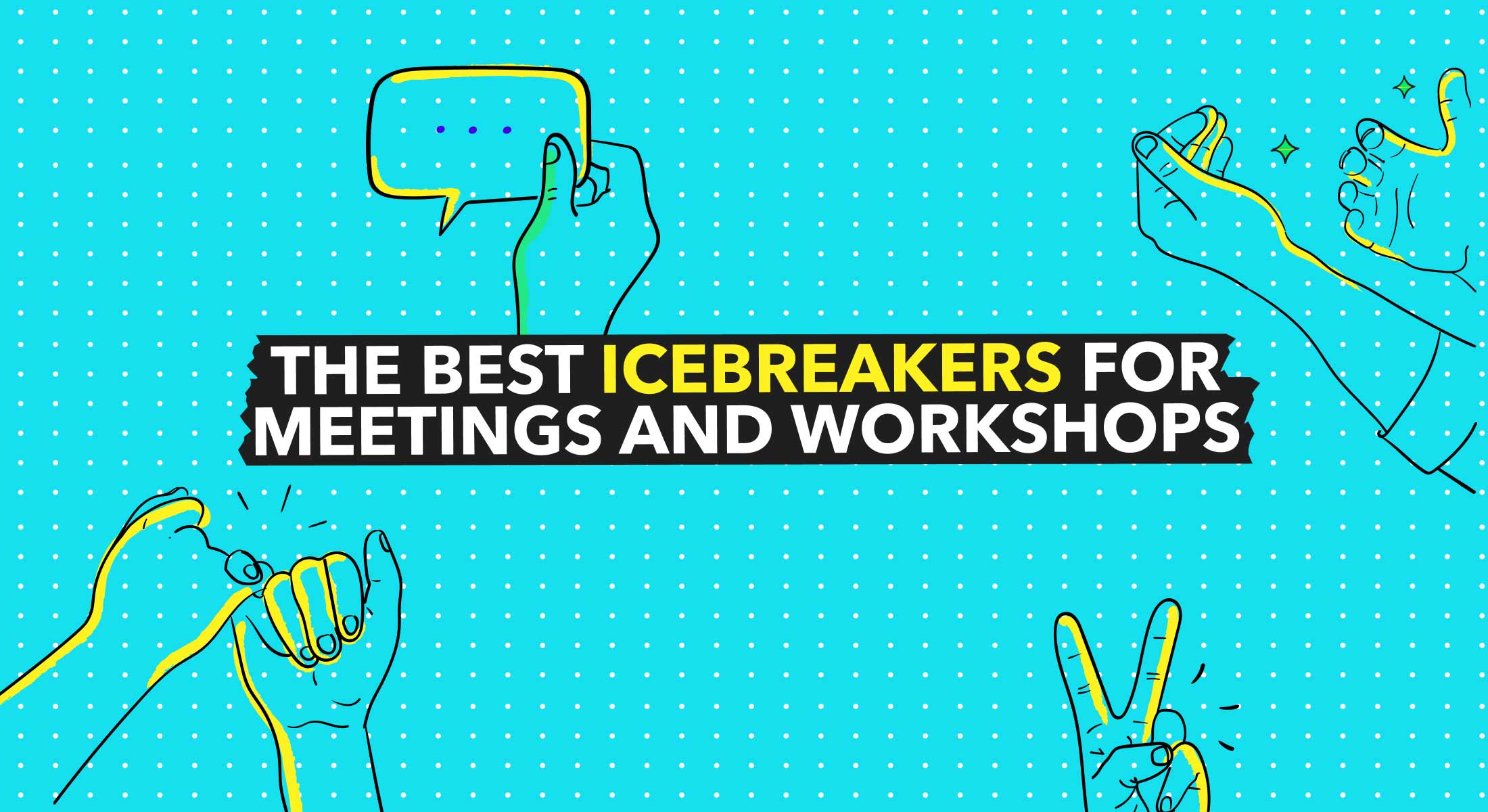 Illustrated hands with speech bubbles and peace signs promoting icebreakers for meetings and workshops