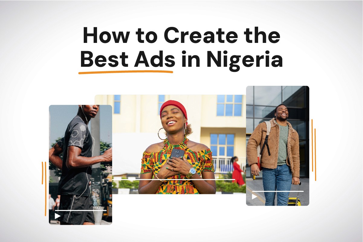 How to Create the Best Ads in Nigeria in 2024