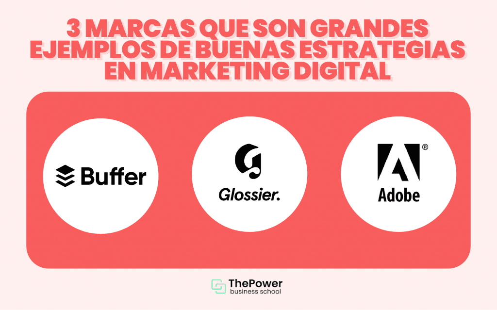 3 marcas que son grandes ejemplos de buenas estretegias en marketing digital