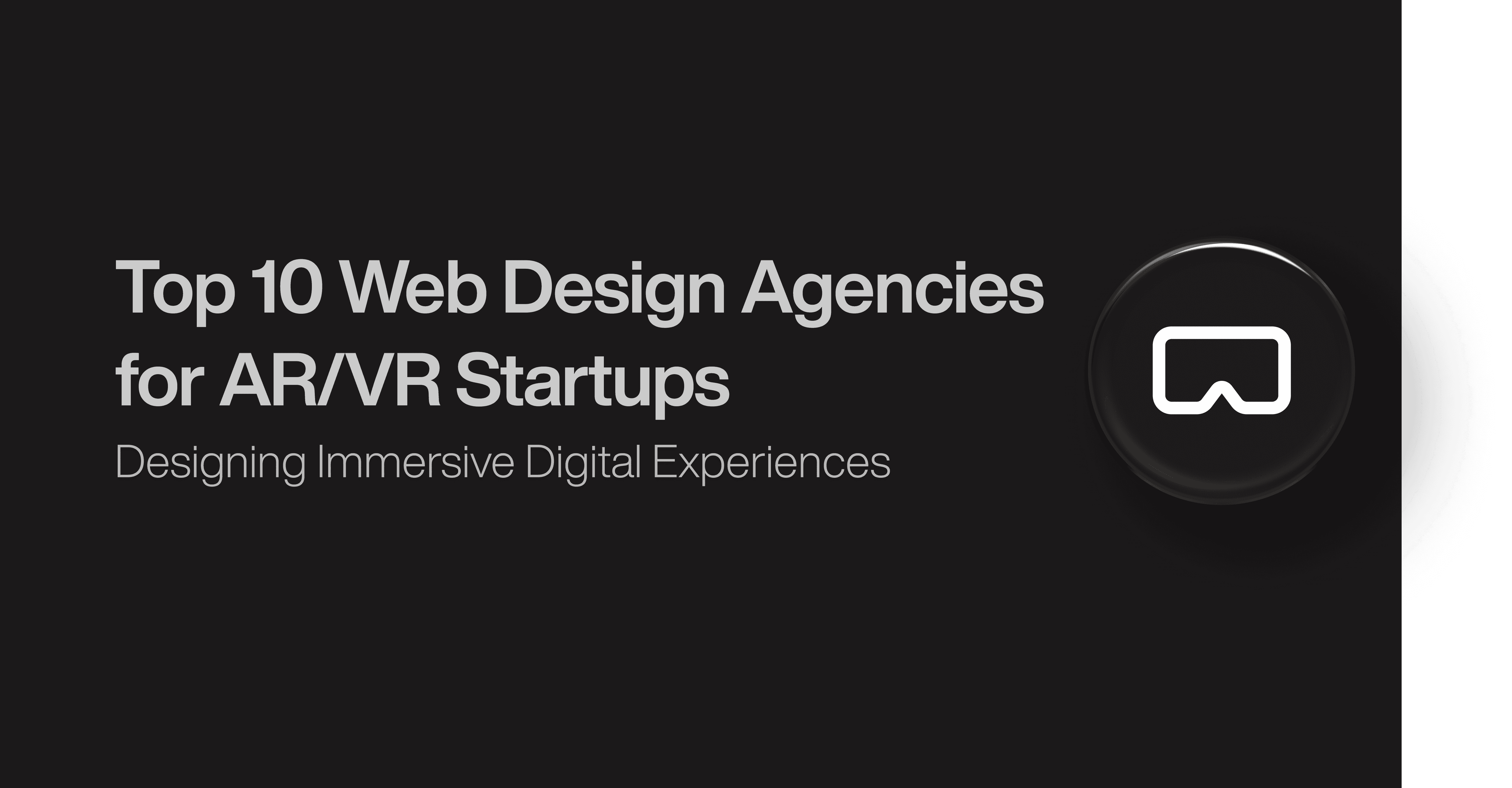 Top 10 Web Design Agencies for AR/VR Startups