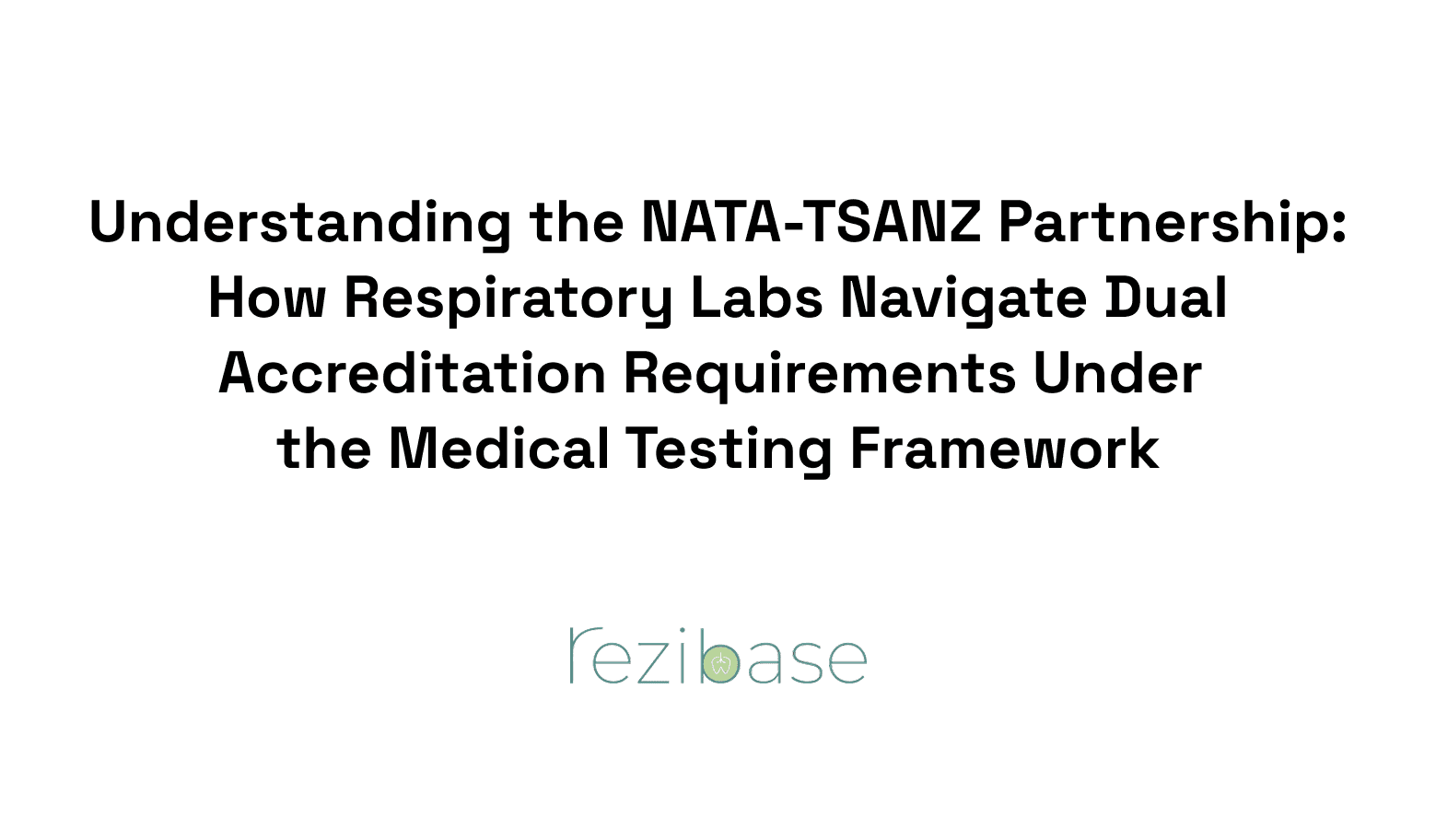 Understanding the NATA-TSANZ Partnership: How Respiratory Labs Navigate Dual Accreditation Requirements Under the Medical Testing Framework