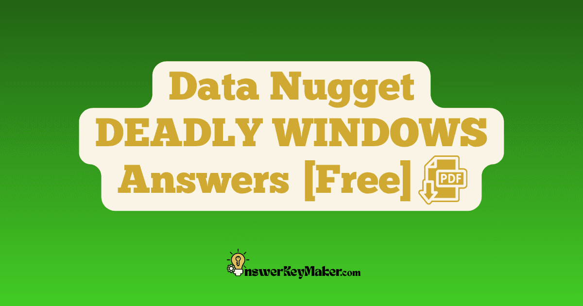Download Data Nuggets DEADLY WINDOWS Answer Key PDF for Free.