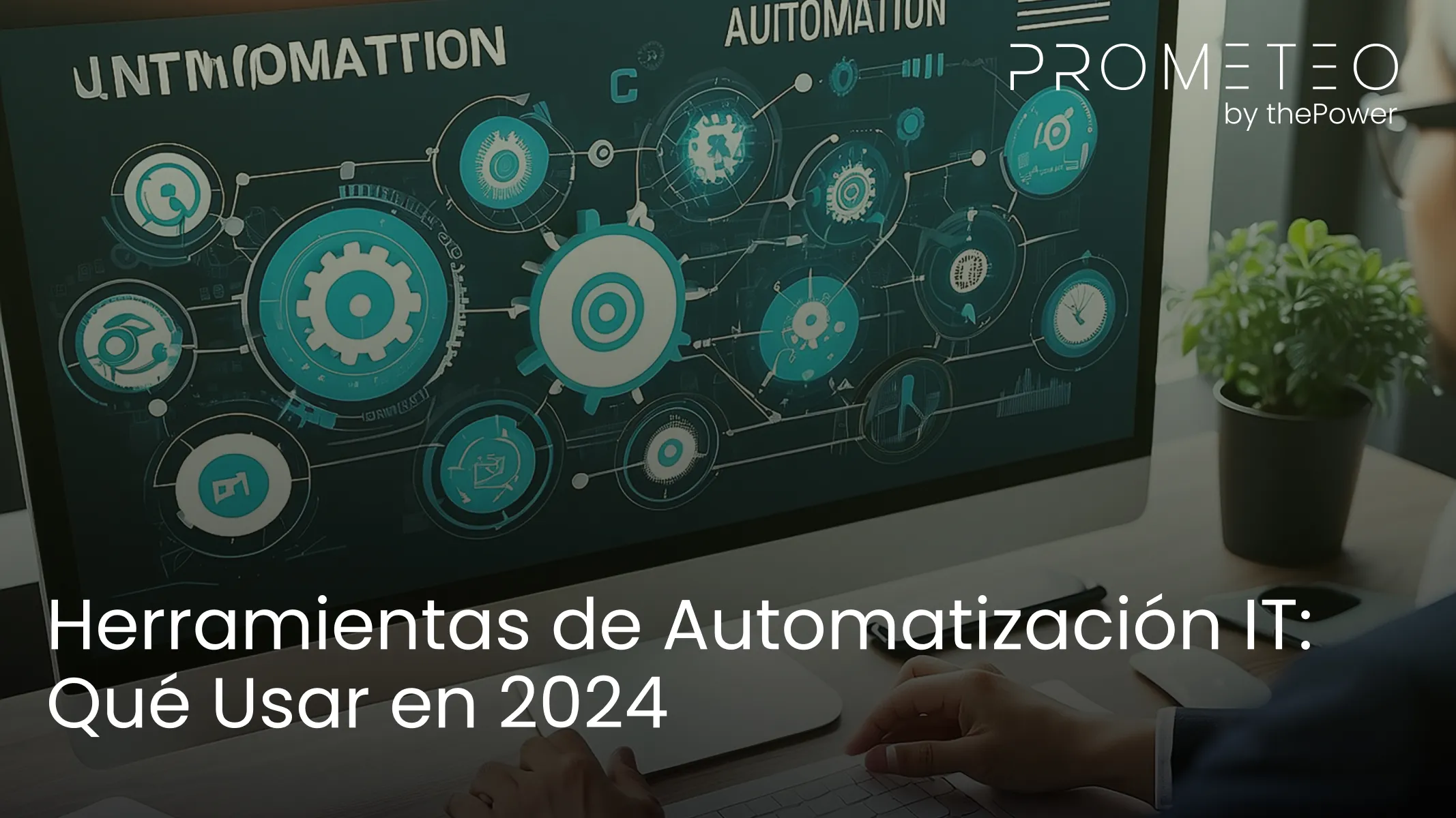 Herramientas de Automatización IT: Qué Usar en 2024