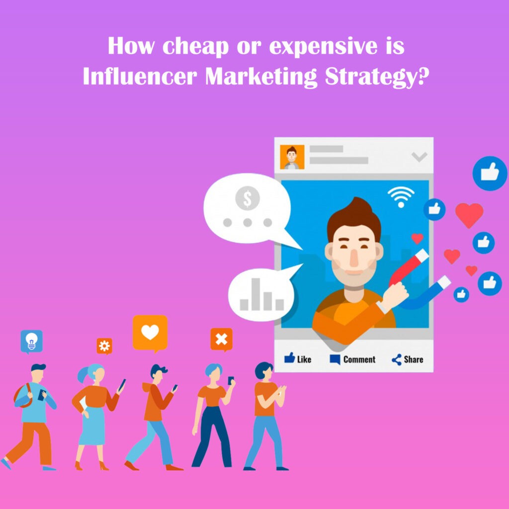 How cheap or expensive is Influencer Marketing Strategy